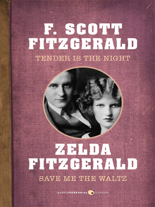 Détails du titre pour Tender Is the Night and Save Me the Waltz par F. Scott Fitzgerald - Disponible